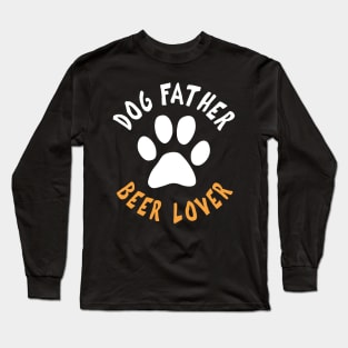 Men Dog Beer Father Lover Funny Father's Day Long Sleeve T-Shirt